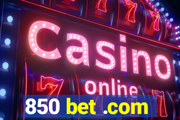 850 bet .com